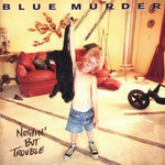 Blue Murder, Nothin' But Trouble mp3