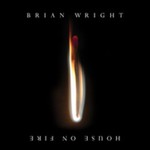 Brian Wright, House on Fire mp3