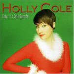 Holly Cole, Baby, It's Cold Outside