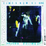 Times New Viking, Dancer Equired mp3