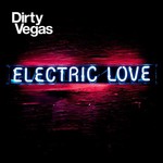 Dirty Vegas, Electric Love (Special Edition)