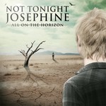 Not Tonight Josephine, All On The Horizon