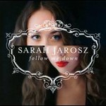 Sarah Jarosz, Follow Me Down