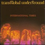 Transglobal Underground, International Times
