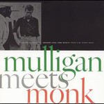 Thelonious Monk & Gerry Mulligan, Mulligan Meets Monk