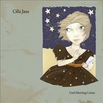 Cilla Jane, Until Morning Comes mp3