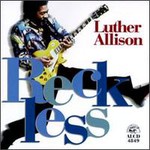 Luther Allison, Reckless