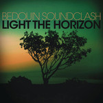 Bedouin Soundclash, Light The Horizon