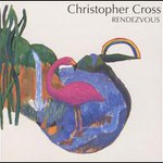 Christopher Cross, Rendezvous
