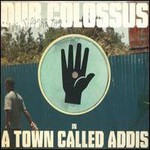Dub Colossus, A Town Called Addis