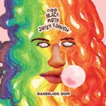 Black Moth Super Rainbow, Dandelion Gum (Deluxe Edition)