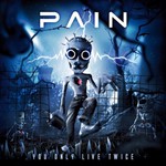 Pain, You Only Live Twice (Limited Edition)