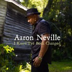 Aaron Neville, I Know I've Been Changed mp3