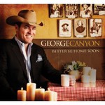George Canyon, Better Be Home Soon mp3