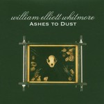 William Elliott Whitmore, Ashes to Dust mp3