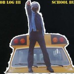 Bob Log III, School Bus
