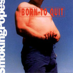Smoking Popes, Born to Quit mp3