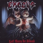 Exodus, Let There Be Blood