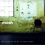Mesh, The Point at Which It Falls Apart mp3