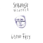 Glenn Frey, Strange Weather mp3