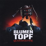 Blumentopf, Musikmaschine mp3