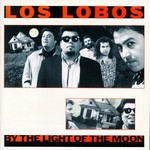 Los Lobos, By the Light of the Moon