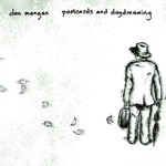 Dan Mangan, Postcards and Daydreaming