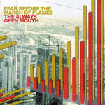 Fear Before the March of Flames, The Always Open Mouth mp3