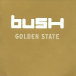 Bush, Golden State mp3