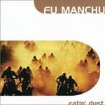 Fu Manchu, Eatin' Dust