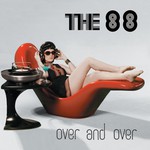 The 88, Over and Over