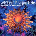 Astral Projection, Trust in Trance