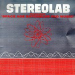 Stereolab, The Groop Played "Space Age Batchelor Pad Music"