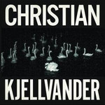 Christian Kjellvander, I Saw Her From Here / I Saw Here From Her