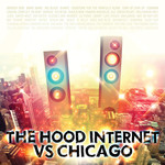 The Hood Internet, The Hood Internet vs. Chicago mp3