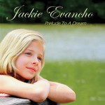 Jackie Evancho, Prelude to a Dream