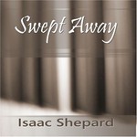 Isaac Shepard, Swept Away mp3