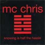 mc chris, Knowing Is Half the Hassle