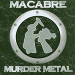 Macabre, Murder Metal