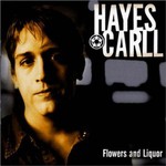 Hayes Carll, Flowers and Liquor
