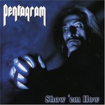 Pentagram, Show 'em How mp3