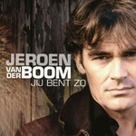 Jeroen van der Boom, Jij bent zo
