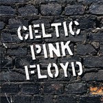 Celtic Pink Floyd, Celtic Pink Floyd mp3