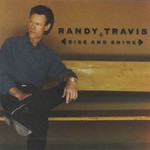Randy Travis, Rise and Shine mp3