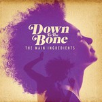 Down to the Bone, The Main Ingredients mp3