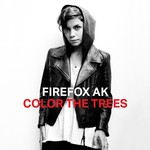 Firefox Ak, Color The Trees mp3