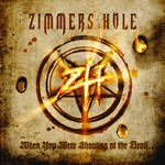Zimmers Hole, When You Were Shouting at the Devil... We Were in League With Satan
