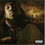 Pastor Troy, Love Me Hate Me mp3