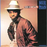 Eek-A-Mouse, The Mouse & The Man mp3