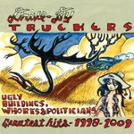 Drive-By Truckers, Ugly Buildings, Whores & Politicians: Greatest Hits 1998-2009